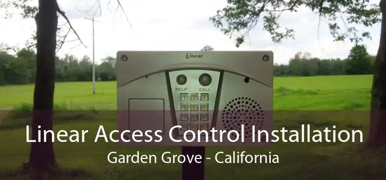 Linear Access Control Installation Garden Grove - California