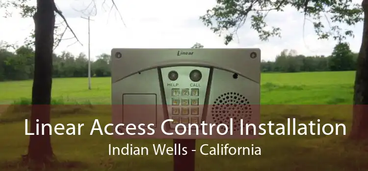 Linear Access Control Installation Indian Wells - California