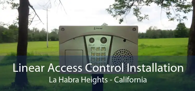 Linear Access Control Installation La Habra Heights - California