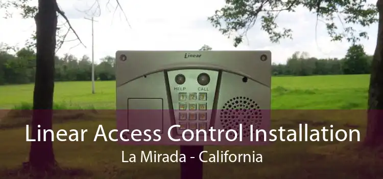 Linear Access Control Installation La Mirada - California