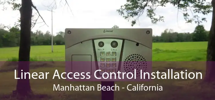 Linear Access Control Installation Manhattan Beach - California