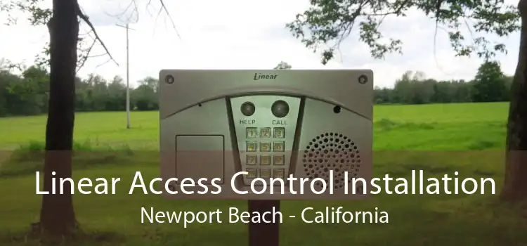 Linear Access Control Installation Newport Beach - California