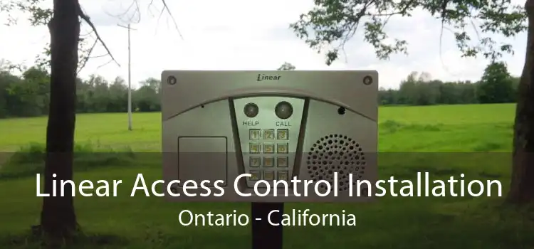 Linear Access Control Installation Ontario - California