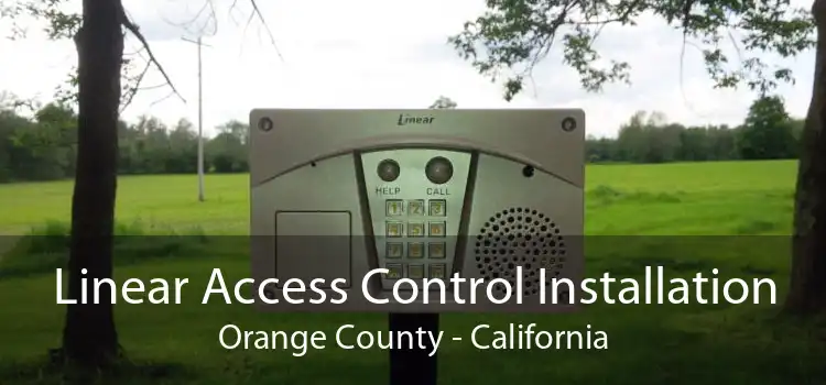 Linear Access Control Installation Orange County - California