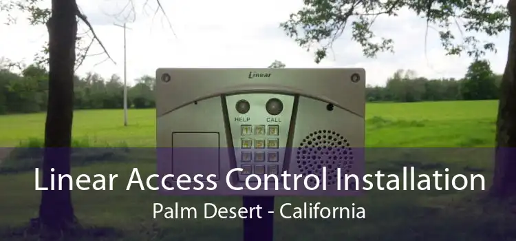 Linear Access Control Installation Palm Desert - California