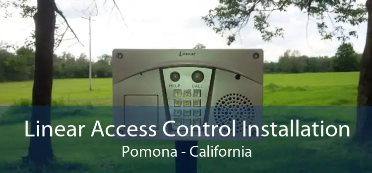 Linear Access Control Installation Pomona - California