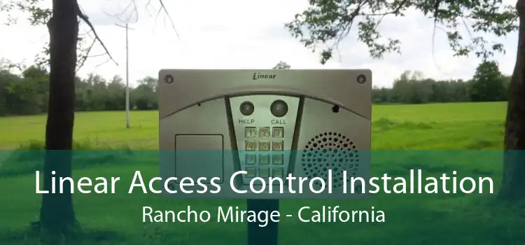 Linear Access Control Installation Rancho Mirage - California