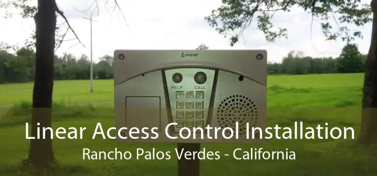 Linear Access Control Installation Rancho Palos Verdes - California