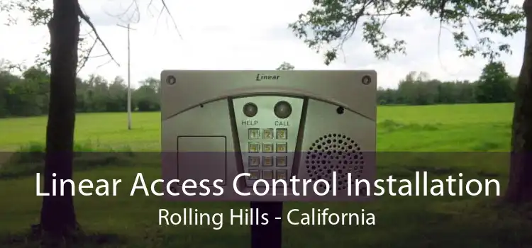 Linear Access Control Installation Rolling Hills - California