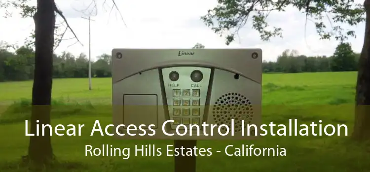 Linear Access Control Installation Rolling Hills Estates - California