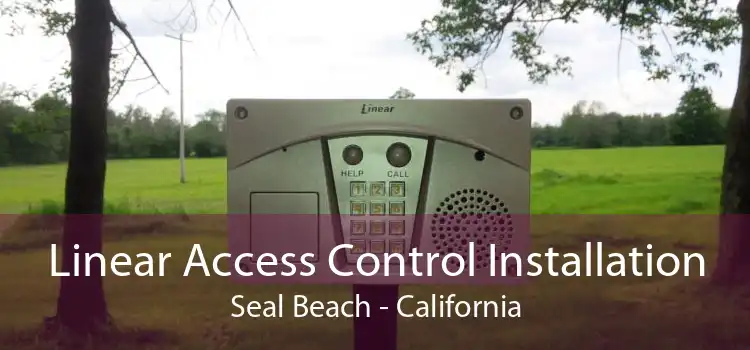 Linear Access Control Installation Seal Beach - California