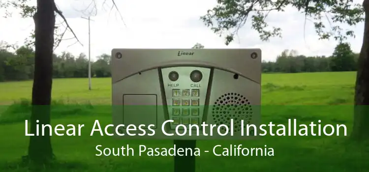 Linear Access Control Installation South Pasadena - California