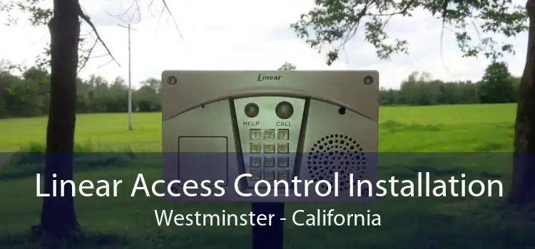 Linear Access Control Installation Westminster - California