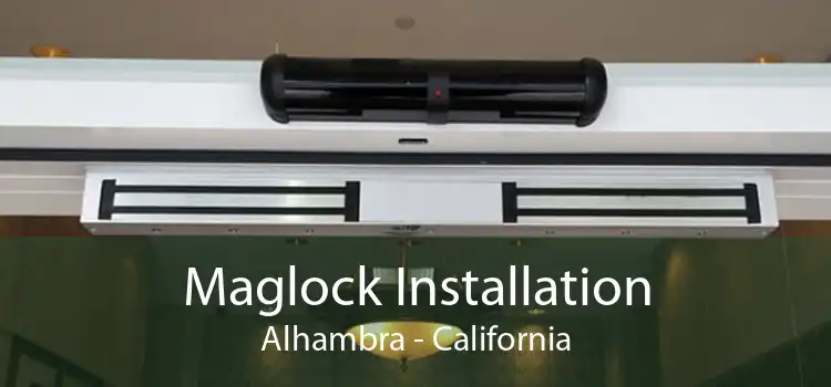 Maglock Installation Alhambra - California