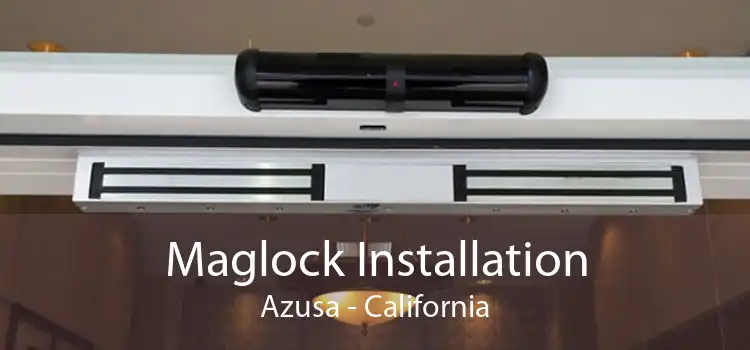 Maglock Installation Azusa - California