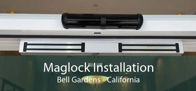 Maglock Installation Bell Gardens - California