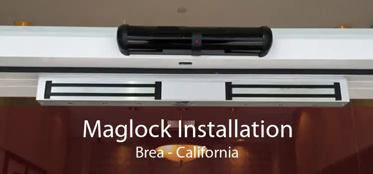 Maglock Installation Brea - California