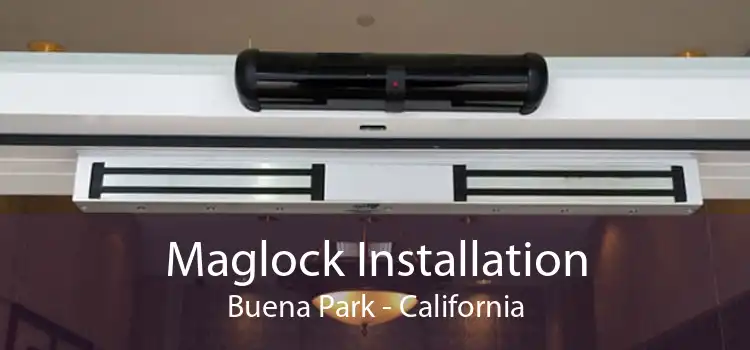 Maglock Installation Buena Park - California