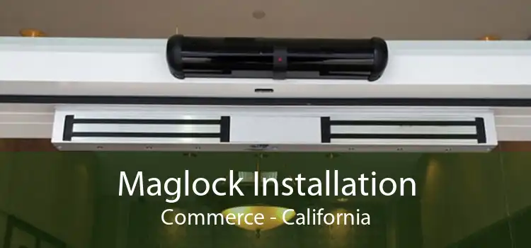 Maglock Installation Commerce - California