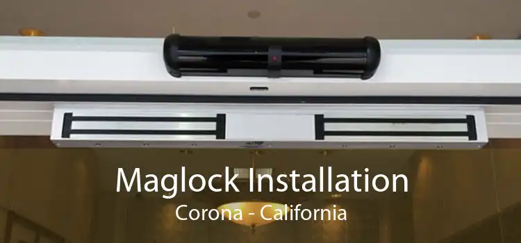 Maglock Installation Corona - California