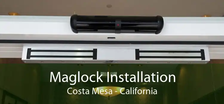 Maglock Installation Costa Mesa - California