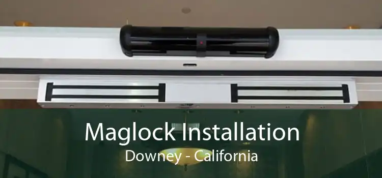 Maglock Installation Downey - California