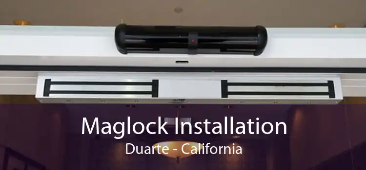 Maglock Installation Duarte - California