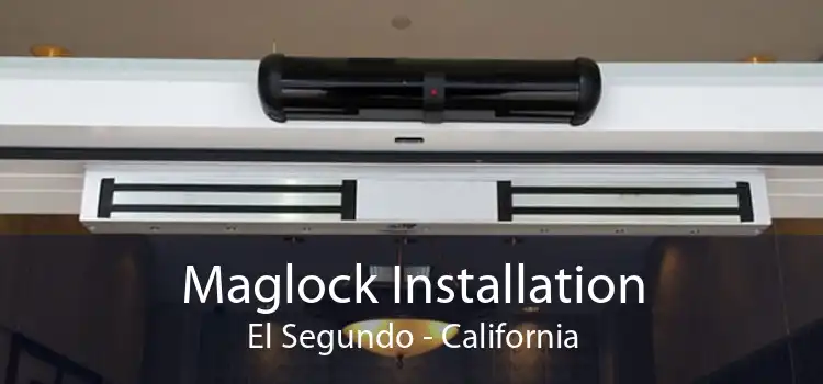 Maglock Installation El Segundo - California