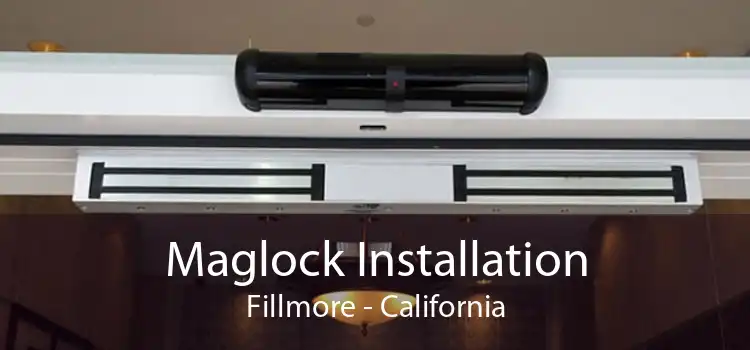 Maglock Installation Fillmore - California