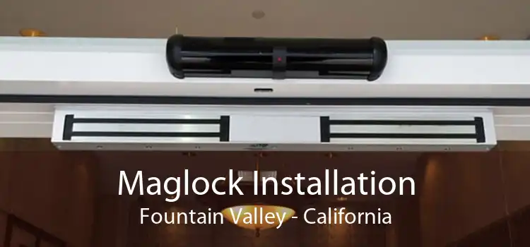 Maglock Installation Fountain Valley - California