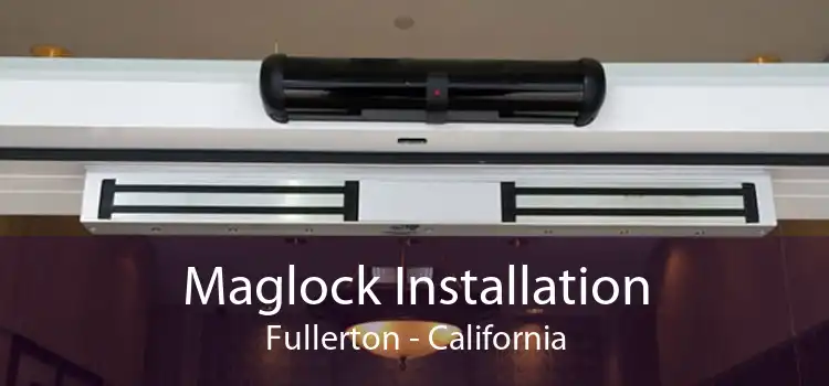 Maglock Installation Fullerton - California