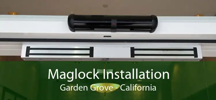 Maglock Installation Garden Grove - California