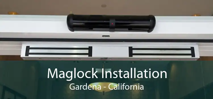 Maglock Installation Gardena - California