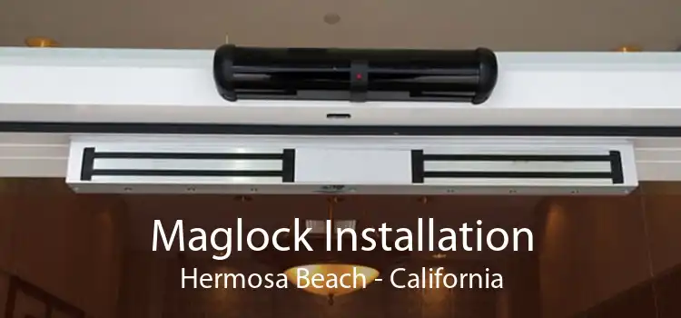 Maglock Installation Hermosa Beach - California