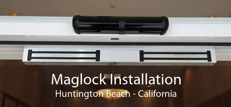 Maglock Installation Huntington Beach - California