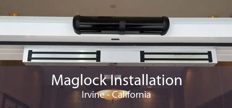 Maglock Installation Irvine - California