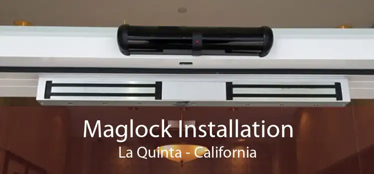 Maglock Installation La Quinta - California