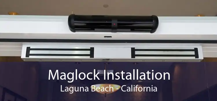 Maglock Installation Laguna Beach - California