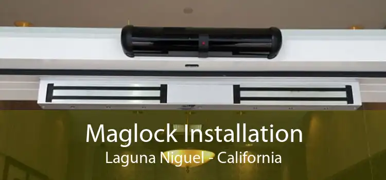 Maglock Installation Laguna Niguel - California