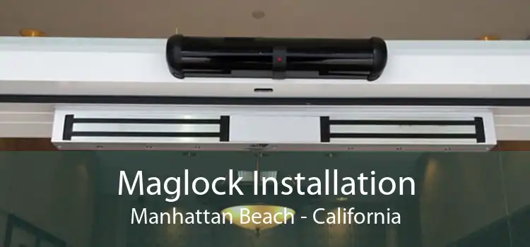 Maglock Installation Manhattan Beach - California