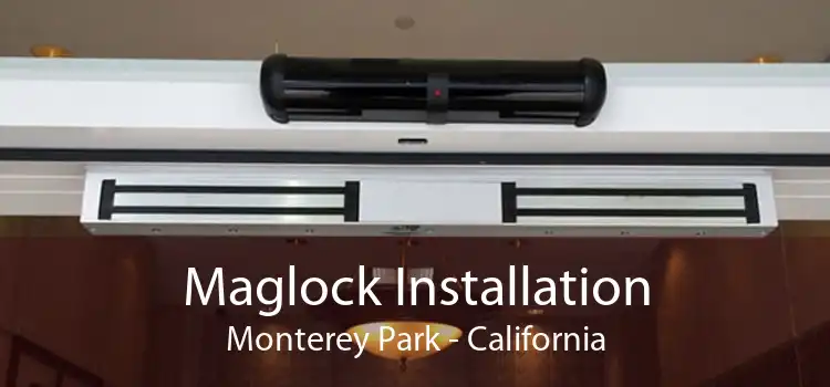 Maglock Installation Monterey Park - California