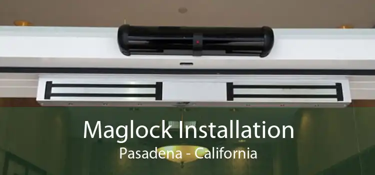 Maglock Installation Pasadena - California