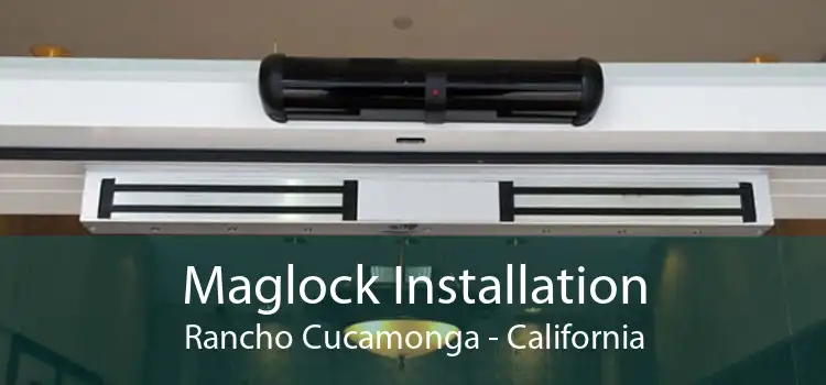 Maglock Installation Rancho Cucamonga - California