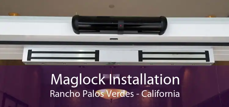 Maglock Installation Rancho Palos Verdes - California