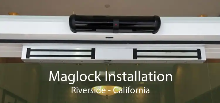 Maglock Installation Riverside - California