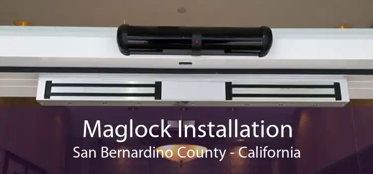 Maglock Installation San Bernardino County - California