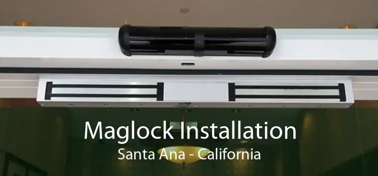 Maglock Installation Santa Ana - California