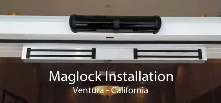 Maglock Installation Ventura - California