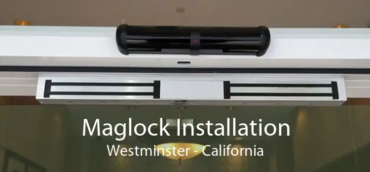 Maglock Installation Westminster - California