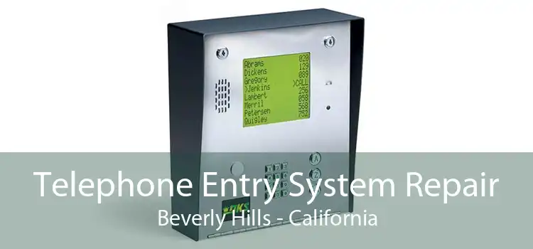 Telephone Entry System Repair Beverly Hills - California